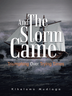 And the Storm Came: Triumphing over Trying Times