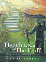 Death Is Not "The End": One Agnostic’S Journey on the Bumpy Road to Belief