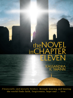 The Novel in Chapter Eleven: Financially and Morally Broken, Through Hearing and Hearing the World Finds Faith, Forgiveness, Hope and … Love.