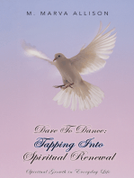 Dare to Dance: Tapping into Spiritual Renewal: Spiritual Growth in Everyday Life