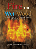 Fire on Wet Wood: The Wide Gate or the Narrow Gate?...The Choice Is Yours