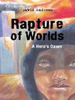 Rapture of Worlds: A Hero’S Dawn