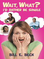 Wait, What? I'd Rather Be Single