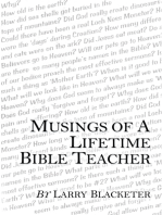 Musings of a Lifetime Bible Teacher
