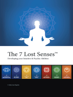 The 7 Lost Senses™: Developing Your Intuitive and Psychic Abilities