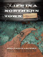 ... Life in a Northern Town: Small Places in a Big World.  Big Worlds in Small Places.