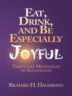 Eat, Drink, and Be Especially Joyful: Thirty-One Meditations on Eccelesiastes