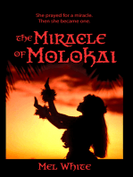 The Miracle of Molokai: She Prayed for a Miracle. Then She Became One.