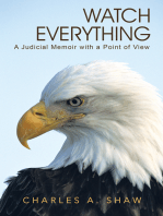 Watch Everything: A Judicial Memoir with a Point of View