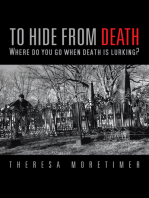 To Hide from Death: Where Do You Go When Death Is Lurking?