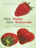 Here Today, Here Tomorrow: A Memoir of Spirit Communication