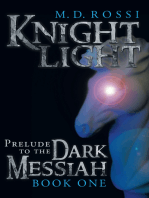 Knightlight: Prelude to the Dark Messiah - Book One