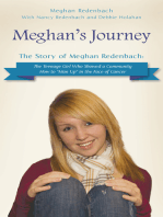 Meghan’S Journey: The Story of Meghan Redenbach: the Teenage Girl Who Showed a Community How to “Man Up” in the Face of Cancer