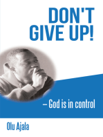 Don't Give Up!: God Is in Control