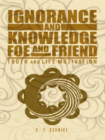 Ignorance and Knowledge Foe and Friend: Truth and Life Motivation