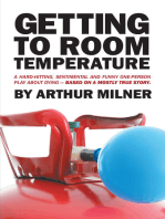 Getting to Room Temperature: A Hard-Hitting, Sentimental and Funny One-Person Play About Dying - Based on a Mostly True Story