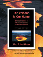 The Volcano Is Our Home: Nine Generations of a Hawaiian Family on Kilauea Volcano