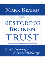 Restoring Broken Trust: A Relationship’S Greatest Challenge