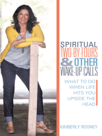 Spiritual Two-By-Fours and Other Wake-Up Calls: What to Do When Life Hits You Upside the Head