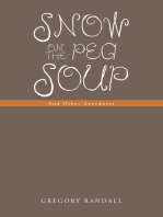 Snow on the Pea Soup: And Other Anecdotes