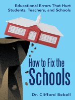 How to Fix the Schools: Educational Errors That Hurt Students, Teachers, and Schools