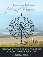 Laughing Labyrinth Timepeace: Empower Your Reason for Being, by Following Your Bliss