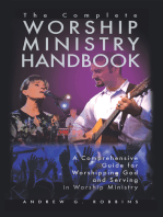 The Complete Worship Ministry Handbook: A Comprehensive Guide for Worshipping God and Serving in Worship Ministry
