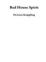 Bad House Spirit
