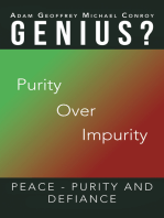 Adam Geoffrey Michael Conroy Genius?: Purity over Impurity