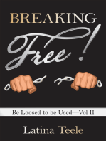 Breaking Free!: Be Loosed to Be Used—Vol Ii