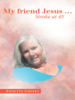 My Friend Jesus …: Stroke at 45