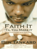 Faith It ‘Til You Make It: Make Your Future Hear Your Voice