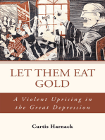 Let Them Eat Gold: A Violent Uprising in the Great Depression