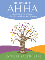 The Book of Ah Ha: Insights & Epiphanies ...For the Modern Day Human