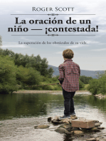 La Oración De Un Niño — ¡Contestada!: La Superación De Los Obstáculos De Su Vida.