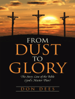 From Dust to Glory: The Story Line of the Bible (God’S Master Plan)