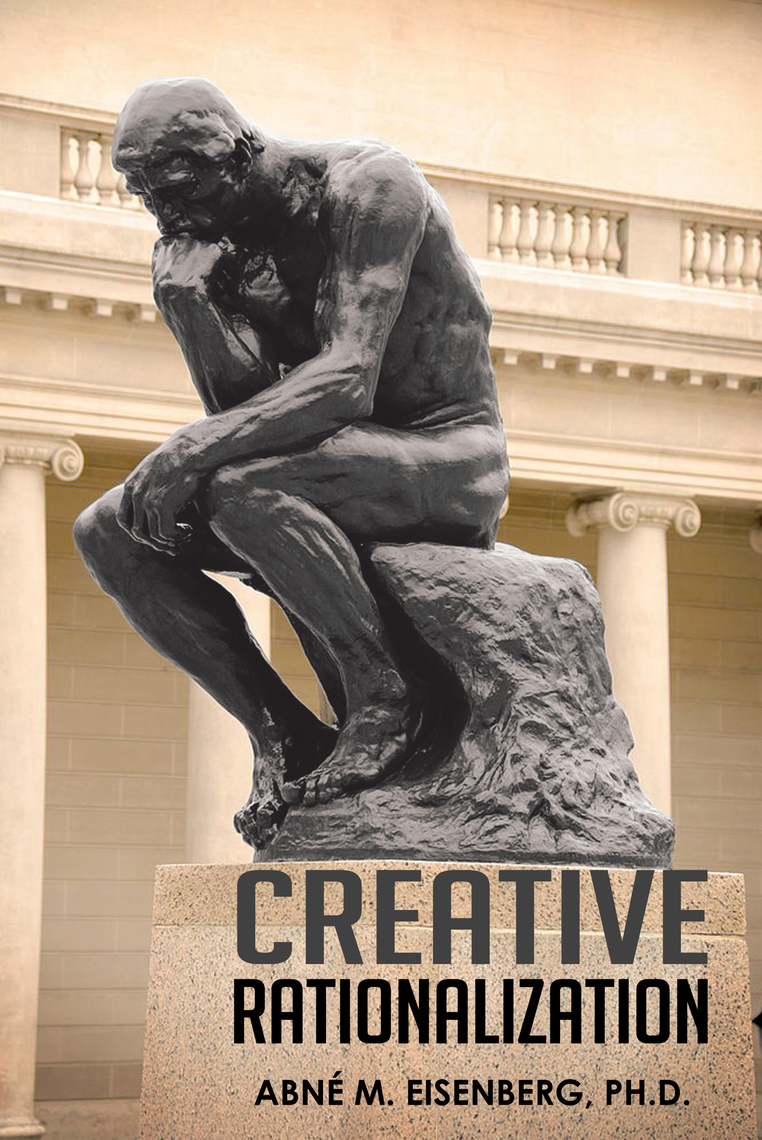 Creative Rationalization by Abné M. Eisenberg Ph.D. (Ebook) - Read free ...