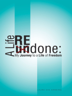 A Life Redone: My Journey to a Life of Freedom