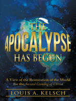 The Apocalypse Has Begun: A View of the Restoration of the World for the Second Coming of Christ