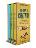 The Power of Creativity: A Three-Part Series for Writers, Artists, Musicians and Anyone In Search of Great Ideas: The Power of Creativity