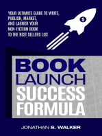 Book Launch Success Formula: Your Ultimate Guide to Write, Publish, Market, and Launch Your Non-Fiction Book to the Best Sellers List