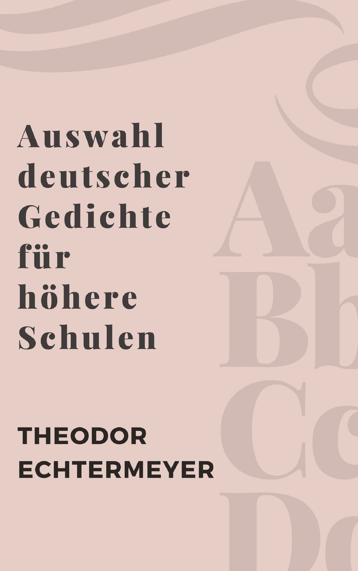 Auswahl Deutscher Gedichte Fur Hohere Schulen By Theodor