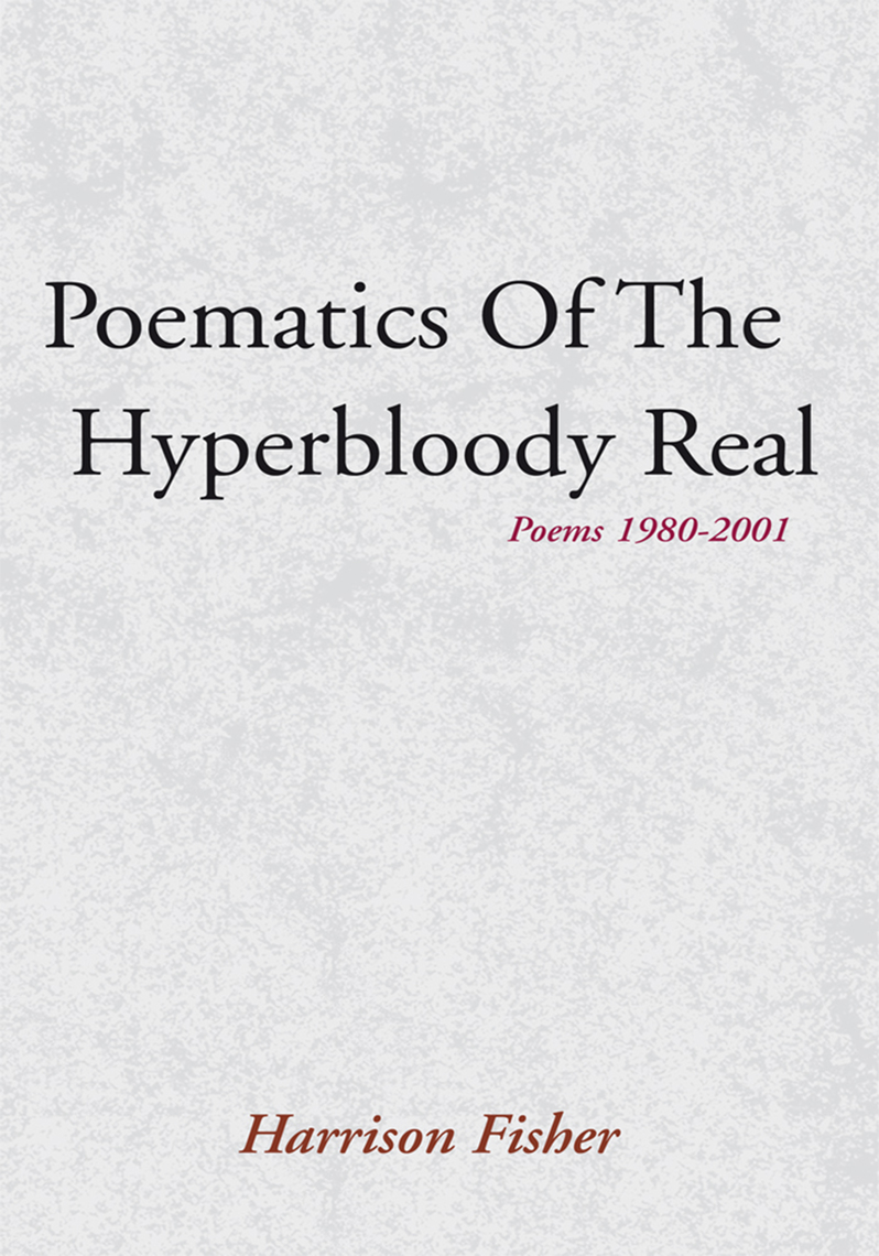 Poematics of the Hyperbloody Real by Harrison Fisher (Ebook) - Read ...