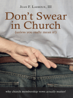 Don’T Swear in Church (Unless You Really Mean It!): Why Church Membership Vows Actually Matter!