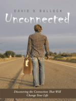 Unconnected: Discovering the Connection That Will Change Your Life