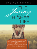 The Journey of a Higher Life: 70 Great Lessons That Will Make a Difference in Your Journey and Inspire You to Live as a Winner