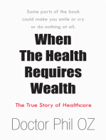 When the Health Requires Wealth: The True Story of Healthcare