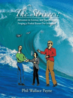 The Strivers: Adventure in Science, and Significance Forging a Fueled Future for Mankind