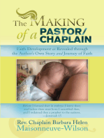 The Making of a Pastor/Chaplain: Faith Development as Revealed Through the Author’S Own Story and Journey of Faith