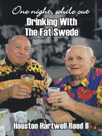 One Night, While out Drinking with the Fat Swede